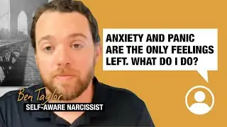 Anxiety and Panic are the only feelings left. What do I do?