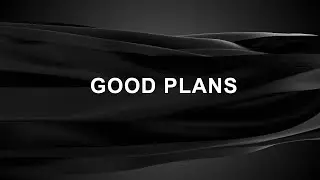Good Plans Lyric Video |  FLC Worship