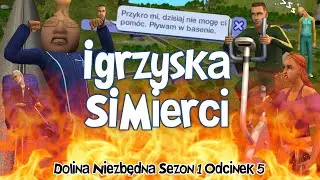 Dolina Niezbędnych Igrzysk SIMierci #5 [SEZON 1]