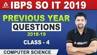 IBPS SO 2019 | Computer Science | Previous Year Questions 2018-2019 (Class 4)