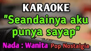 SEANDAINYA AKU PUNYA SAYAP - KARAOKE || NADA WANITA CEWEK || Pop Nostalgia || Rita Butar Butar