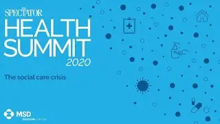 The social care crisis | The Spectator Health Summit 2020