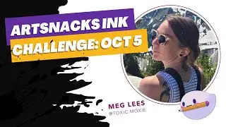2023 ArtSnacks Ink Challenge: Oct 5