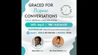 Graced for Purpose Conversations - Mrs. Dotun Akande (Patrick's Speech and Learning)- Aug 13, 2022