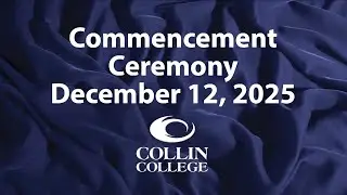 Collin College Fall Graduation |  December 12,  2025