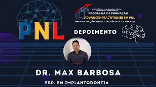 PNL - DEPOIMENTO DO ESP. EM IMPLANDOTONTIA DR. MAX BARBOSA