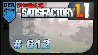 Satisfactory [Staffel 2]🔧 DerMikeintosh ► Folge 612