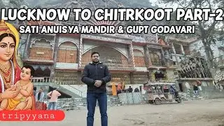 Lucknow to Chitrakoot Part-2 | Sati Anusuya Mandir & Gupt Godavari | Trippyana Vlog