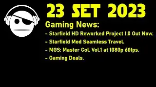 Gaming News | Starfield Mods | MGS Master Collection Vol. 1 | Deals | 23 SET 2023