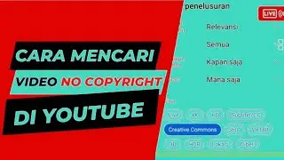 Cara Mencari Video No Copyright | Reupload Video Di Youtube No Copyright