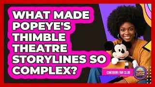 What Made Popeye's Thimble Theatre Storylines So Complex? - Cartoon Fan Club
