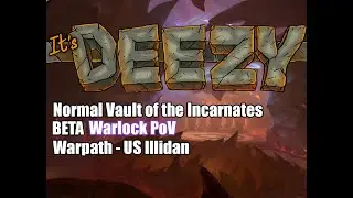 7/8 Normal Vault of the Incarnates testing DRAGONFLIGHT BETA Warlock PoV Playthrough
