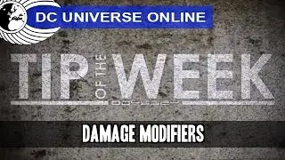 DCUO - Tip of the Week - Damage Modifiers