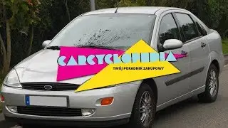 Ford Focus mk1 - Carcyclopedia || Twój poradnik zakupowy #8