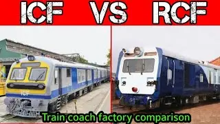 ICF VS RCF | INTEGRAL COACH FACTORY VS RAIL COACH FACTORY | BLUESKY OFFICIAL 2021