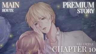 🥀 Rio Ortez ❀ Chapter 10 Premium Story ❀ Main Route🥀