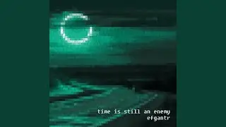time is still an enemy (Remix)