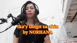 Ika'y langit sa akin by NORHANA