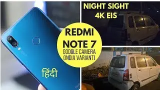 Redmi Note 7(India) Google Camera Review(Hindi)! AMAZING PERFORMANCE