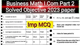Business Statistics ICom Part 2 | 2023 Solved Paper | Objective Questions Solutions Fbise 2025