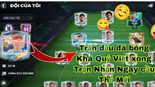 FC MOBILE VIỆT NAM | Trận đấu đ&aacute; b&oacute;ng Kh&aacute; Quỷ Việt Xong Trận Ng&agrave;y Cầu Thủ Mới Tập1 | XPT FC 