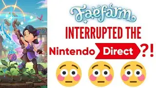 FAE FARM INTERRUPTED THE NINTENDO DIRECT?! 😳