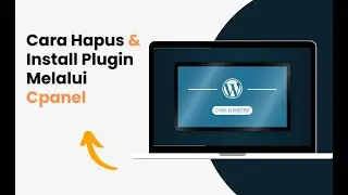 Cara Hapus dan Install Plugin Wordpress Melalui Cpanel - 2024