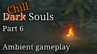 Dark Souls Gameplay | No music | Part 6