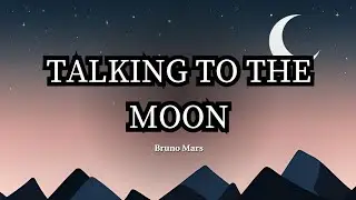 Talking to the Moon | By Bruno Mars | Lyric Video | 4K