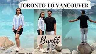 Banff Alberta ⛰️ Toronto to Vancouver Via Road 🚗 Part 3