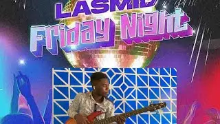 Lasmid~Friday night cover video🎬 by Thywill Solar Grooves🎸D major