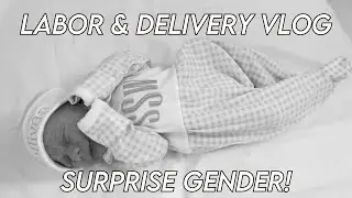 Labor and Delivery Vlog of our first baby SURPRISE GENDER!