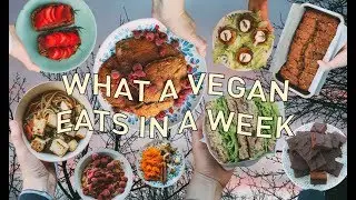WHAT THIS VEGAN ATE IN A WEEK 🥑 feel good comfort food