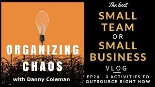 EP24//3 Activities to Outsource Right Now