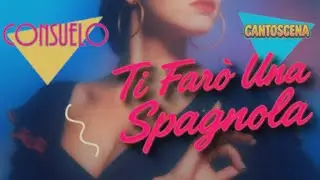 TI FARÒ UNA SPAGNOLA – Consuelo (1988) | Cantoscena