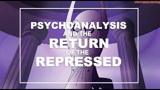 Lit 180: Psychoanalysis and the Return of the Repressed