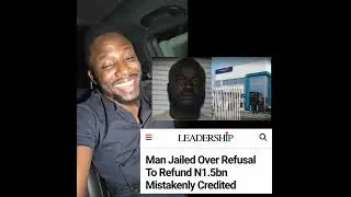 Bank mistakenly transferred 1.5billon to eghosa account, he said he rather go to jail than refund it