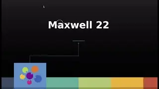 A Tour through Maxwell 22