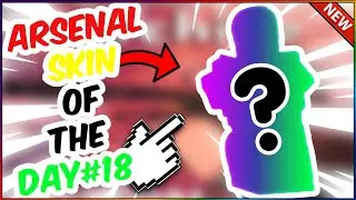 ARSENAL SKIN OF THE DAY #18 (Roblox)