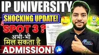 IP University Last Chance SPOT 3 or Open House Counselling CUET Based Admission Latest Update
