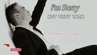 I'm Sorry - Kuv Thov Txim. ຂ້ອຍຂໍໂທດ/ ฉันเสียใจ/Tôi xin lỗi / 对不起 / ངས་དགོངས་དག་ཞུ