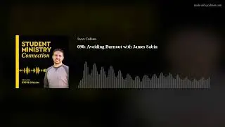 Avoiding Burnout with James Sabin | Episode 90