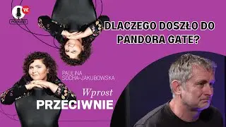 Oto, dlaczego doszło do Pandora Gate. &bdquo;To było dla mnie oczywiste&rdquo;
