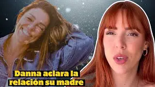 Danna Ponce aclara el distanciamiento con su madre: 