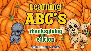 🍁 Learning the ABC's Thanksgiving Edition with Hunny & Koko! 🍁