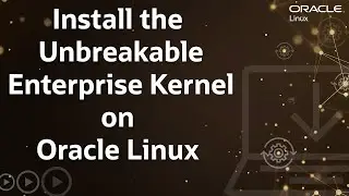 Install the Unbreakable Enterprise Kernel on Oracle Linux