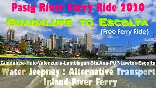 Guadalupe to Escolta | Pasig River Ferry Ride 2020