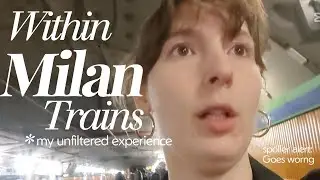 LOST IN MILAN | How are the trains in Italy?