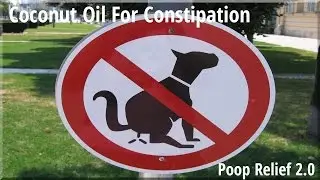Coconut Oil For Constipation - Poop Relief 2.0