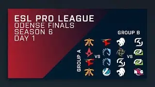 Full Broadcast: Groups Day 1 - ESL Pro League Season 6 Finals - Main Stream